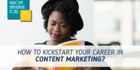 How to Kickstart your Career in Content Marketing?